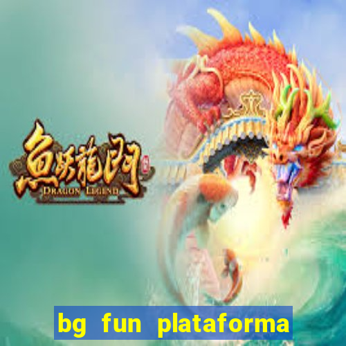 bg fun plataforma de jogos